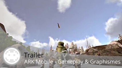 Trailer - ARK: Survival Evolved Mobile - Du gameplay sur smartphone !