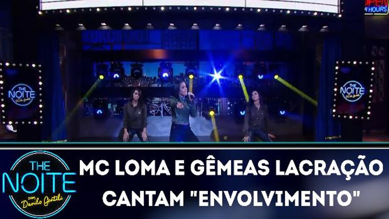 Mc Loma e Gêmeas Lacração cantam "Envolvimento"