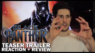 Black Panther Teaser Trailer Reion & Review with Bailey