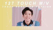 nct 127 touch m/v: trash reaction