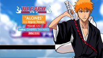 Bleach - Abertura 6 - ALONES (em Português) ft. Kai