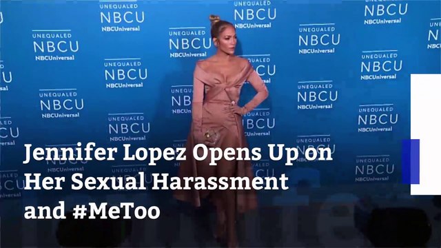 Jennifer Lopez Opens Up on Her Sexual Harassment and #MeToo