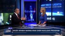 CLEARCUT | Saudi Arabia warns Iran over nuclear program | Thursday, March 15th 2018