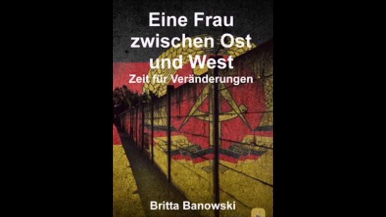 Buchtrailer zu meiner Biographie 'eine Frau von Ost nach West' Zeit für Veränderungen'
