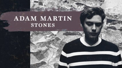 Adam Martin - Stones