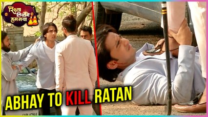Abhay To KILL Ratan Singh | Rishta Likhenge Hum Naya
