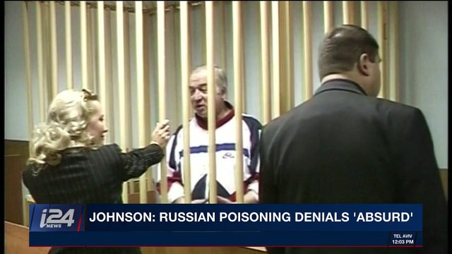 i24NEWS DESK | Johnson: Russian poisoning denials 'absurd' | Monday, March 19th 2018