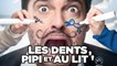 LES DENTS, PIPI ET AU LIT 2017  (French) Streaming XviD AC3