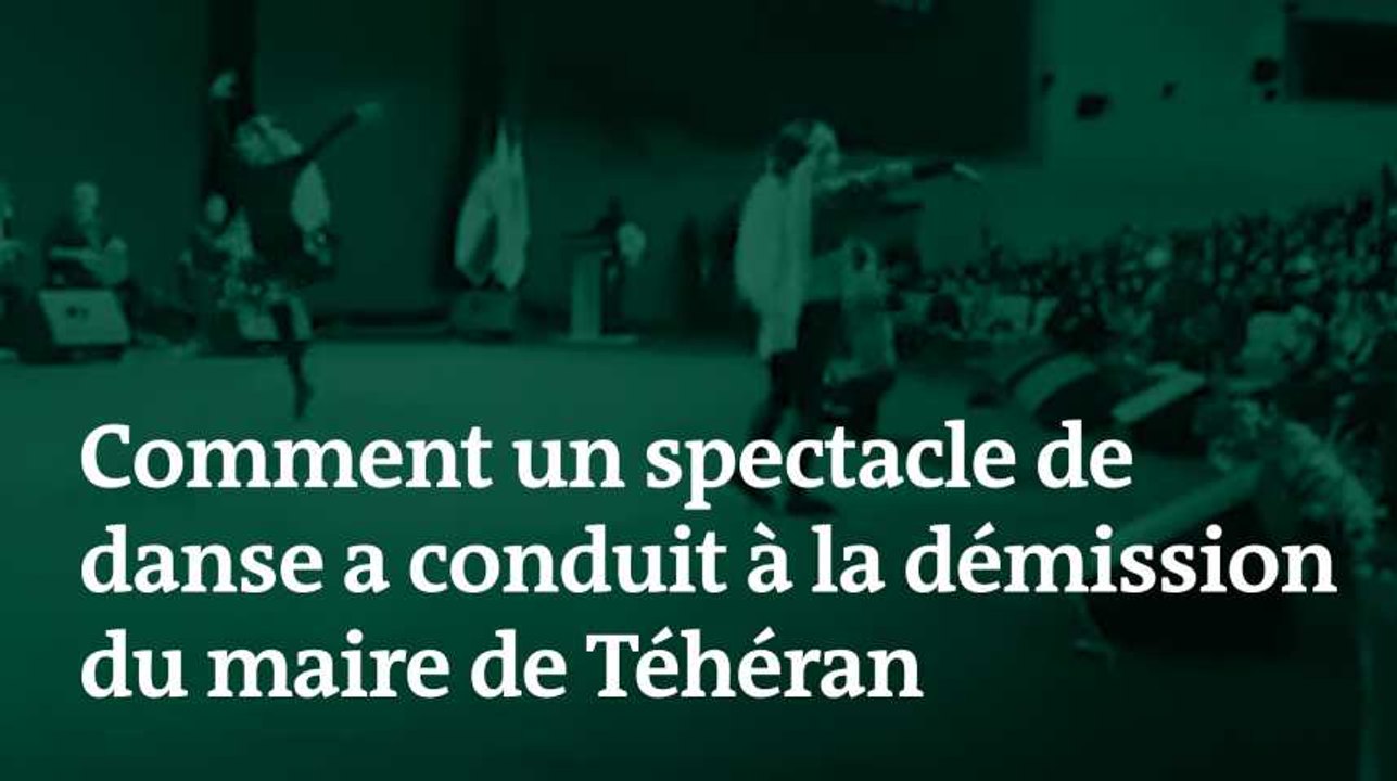 Comment un spectacle de danse a conduit à la démission du maire de Téhéran