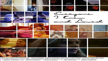 FULL - ONLINE | EVERYONE I KNEW AND LOVED (2018) | M'O'V'I'E | H'D - STREAMING