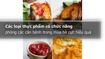 Các loại thực phẩm có chức năng phòng các căn bệnh trong mùa hè cực hiệu quả