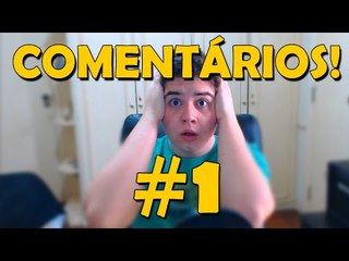 LENDO COMENTÁRIOS! #1