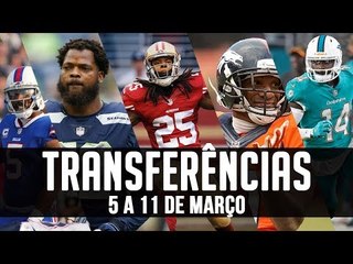 As Principais Transferências da Semana - 5 a 11/03 - NFL Offseason 2018