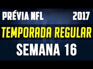 Prévia Temporada NFL 2017/2018 - Semana 16 - É NATAL!