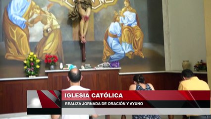 Iglesia Católica realiza jornada de oración y ayuno
