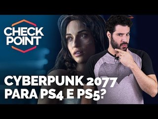CYBERPUNK 2077 É CROSS-GEN, MASTER CHIEF EM BOMBERMAN E MICROTRANSAÇÕES EM FAR CRY 5 - Checkpoint
