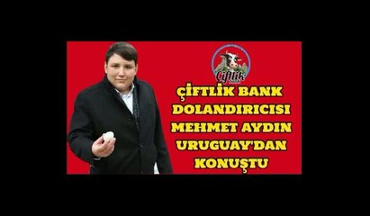 Çiftlik Bank CEO'su Mehmet Aydın'dan mağdurlara sesli mesaj