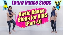 Dance Steps for KIDS (Part-9) | Basic Dance steps tutorial | Full Body Movement | Boldsky
