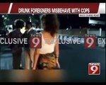 Drunk foreigners misbehave with cops - NEWS9