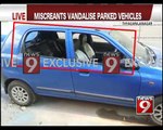 Miscreants vandalise parked vehicles - NEWS9