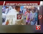 Cops resort to lathicharge on protesters NEWS9
