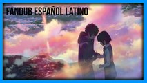 Your Name (Kimi no Na wa) - Fandub Español Latino