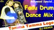 Tamma Tamma Loge (Fadu Drum Dance Mix) Dj Song || 2018 OLD Hindi Mix