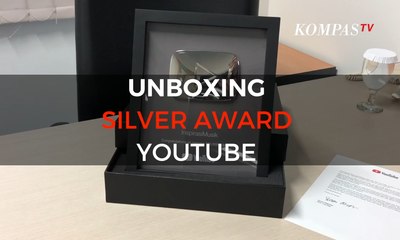 Unboxing Silver Award YouTube KompasTV