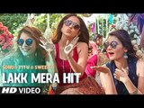 Lakk Mera Hit Video Song | Sonu Ke Titu Ki Sweety | Sukriti Kakar, Mannat Noor & Rochak Kohli