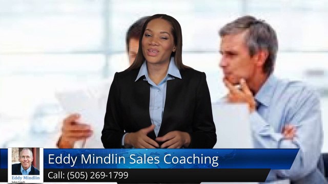 Eddy Mindlin Sales Coaching Albuquerque (505) 269-1799 Exceptional 5 Star Review by [ReviewerN...