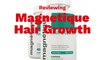 Magnetique Hair Growth Review - Is it Scam or Legit ?