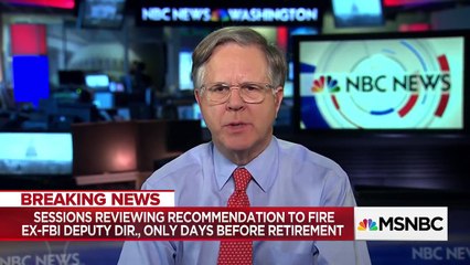 General Jeff Sessions Reviewing Recommendation To Fire Ex-FBI Deputy Director Andrew McCabe _