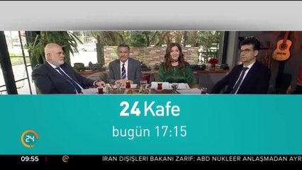 24 Kafe bugün 17:15'te 24 TV'de