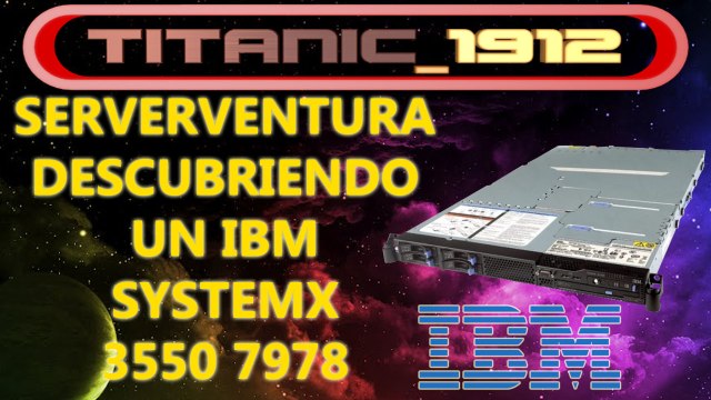 DESCUBRIENDO UN IBM SYSTEMX 3550 7978 | SERVERVENTURA