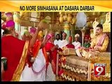 Mysuru, no more Simhasana at Dasara darbar - NEWS9