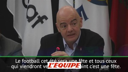 Infantino «Nous n'allons pas en guerre, ce Mondial sera une fête» - Foot - CM