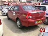 Govt gets tough with cab aggregators - NEWS9