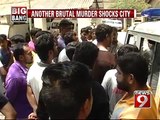 Another brutal murder shocks city - NEWS9