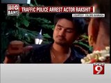 Bengaluru, traffic police arrest actor Rakshit- NEWS9