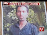 Bengaluru, cops nab aide of Chhota Shakeel- NEWS9