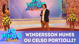 Windersson Nunes ou Celso Portiolli?