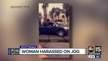 Woman harassed on jog in Scottsdale
