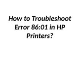 How to Troubleshoot Error 86:01 in HP Printers?