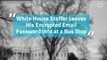 White House Staffer Leaves His Encrypted Email Password Info at a Bus Stop