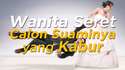 Wanita Ini Ikat dan Seret Calon Suaminya yang Kabur dari Pernikahan