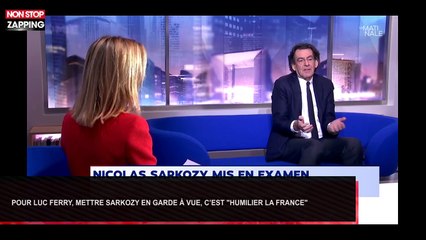 Nicolas Sarkozy : Pour Luc Ferry le mettre en garde à vue c’est "humilier la France" (Vidéo)