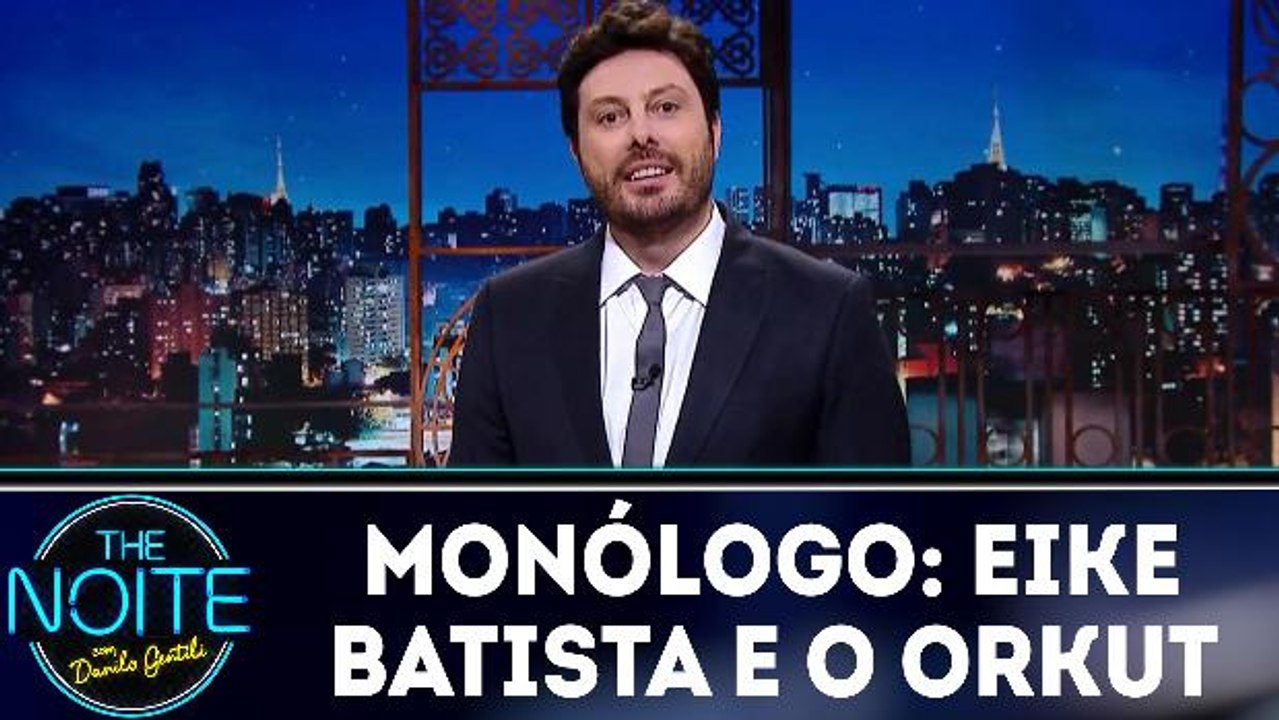 Monólogo: Eike Batista e o Orkut