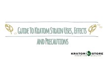 A Complete Guide To Kratom Strain Uses, Effects and Precautions