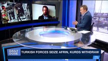 DAILY DOSE | Turkish forces seize Afrin, Kurds withdraw | Monday, March 19th 2018