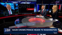 THE RUNDOWN | Saudi crown prince heads to Washington | Monday, March 19th 2018